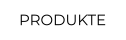 PRODUKTE