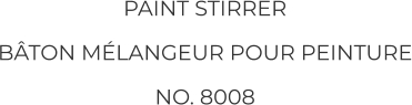 PAINT STIRRER BÂTON MÉLANGEUR POUR PEINTURE NO. 8008